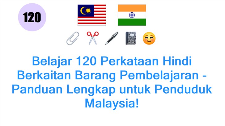 Belajar 120 Perkataan Hindi Berkaitan Barang Pembelajaran - Panduan Lengkap untuk Penduduk Malaysia!